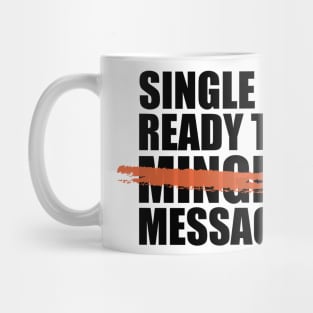 Single and ready to message -- in the days of social distancing. Mug